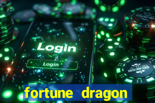 fortune dragon dinheiro infinito